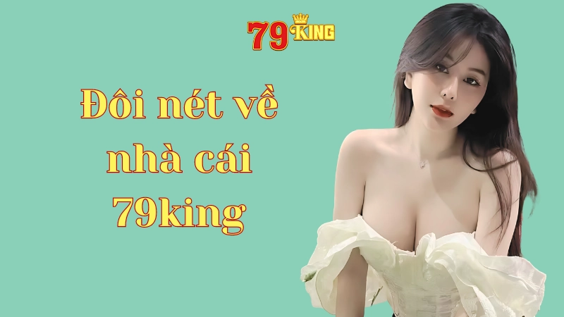 Đăng Ký 79king ngay hôm nay để bắt đầu trải nghiệm
