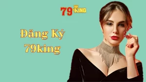 Hướng dẫn đăng ký 79king place